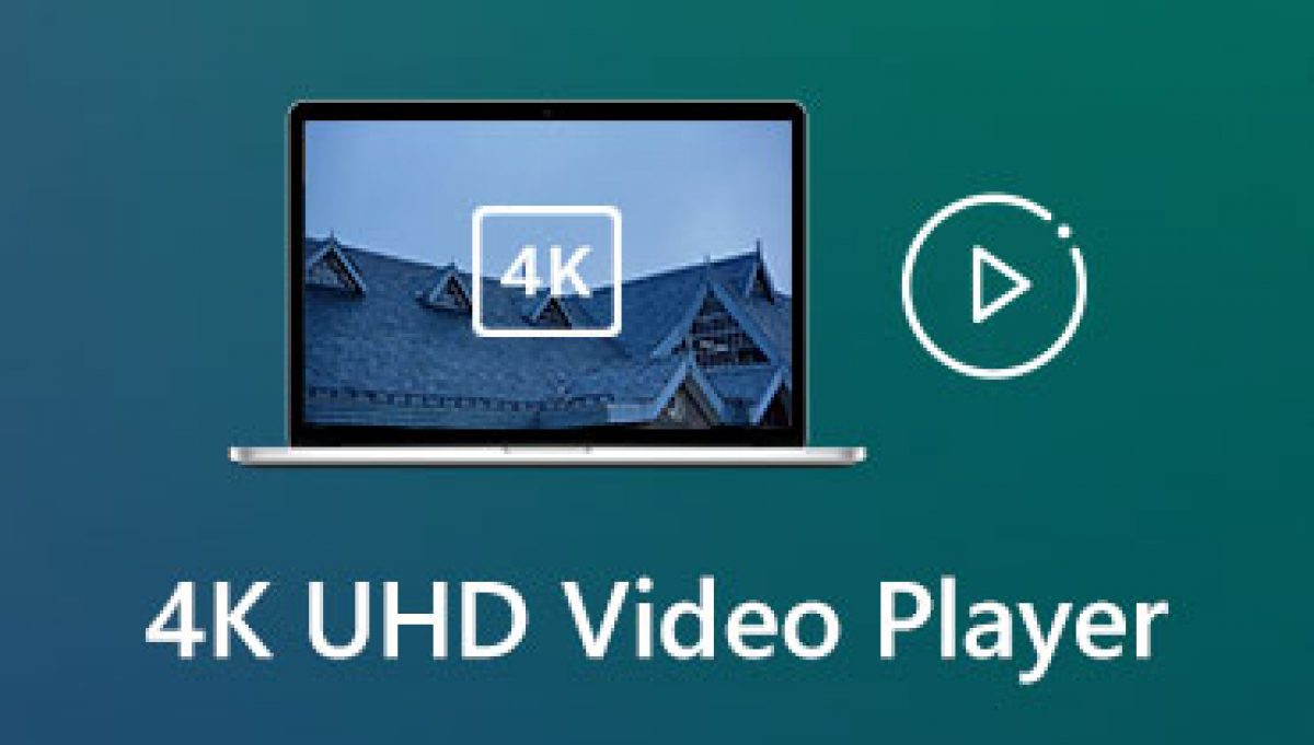 Top 10 Best 4K Video Player Software