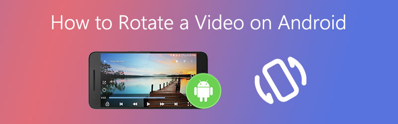 How to Rotate a Video on Android Phone (Simple & Efficient)