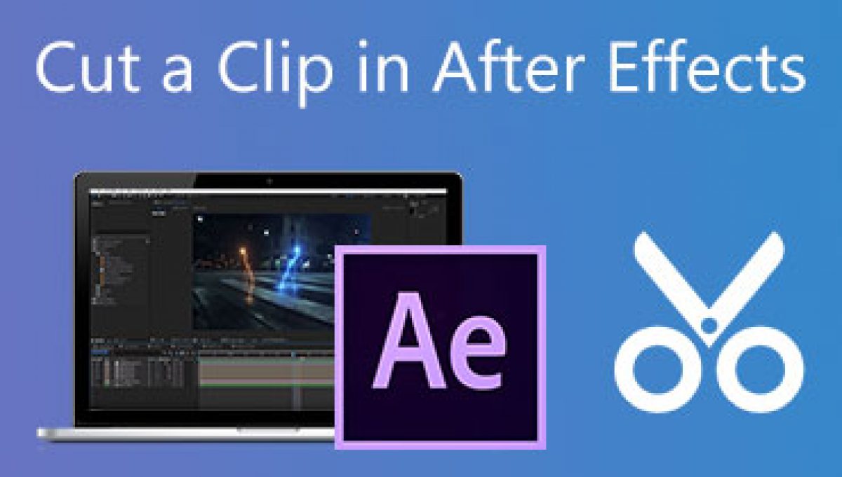 Làm thế nào để cắt một clip trong After Effects: 3 bước đơn giản ...