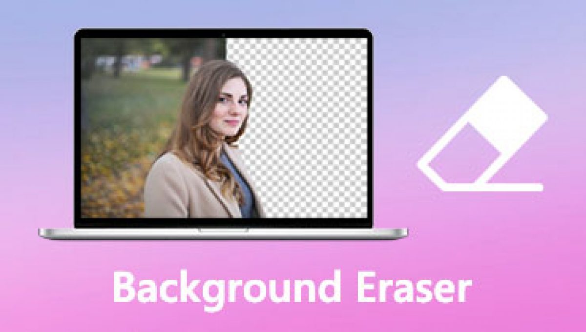 Best 8 Background Eraser to Separate Foreground From Background
