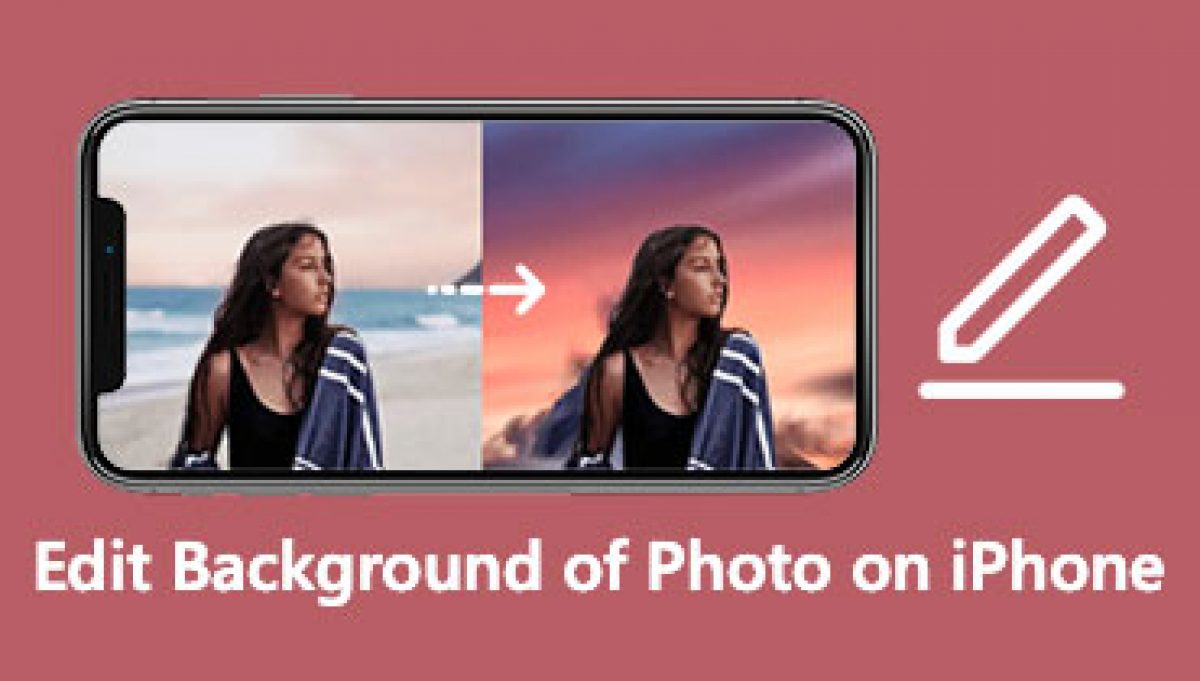 Cách chỉnh sửa nền ảnh trên iPhone: Cách dễ nhất