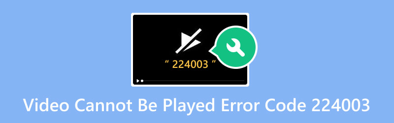 Video Cannot Be Played Error Code 224003