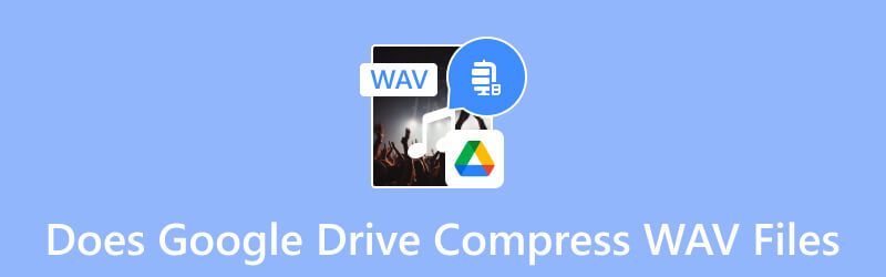 क्या Google Drive WAV फ़ाइलों को संपीड़ित करता है?