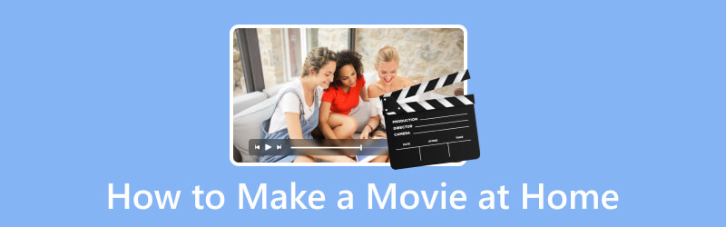 How to Make a Movie at Home