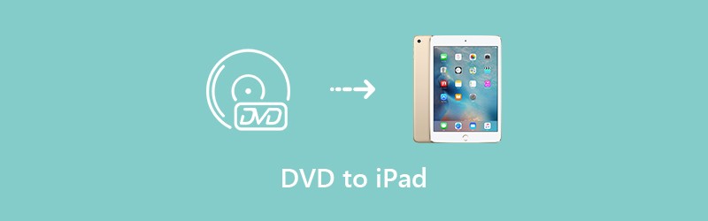 DVD to iPad How to Import a DVD Movie to Play on iPad Easily