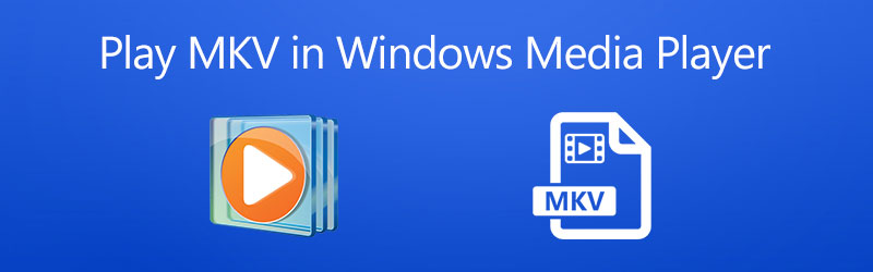 File video MKV in Windows Media Player